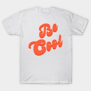 Be cool T-Shirt